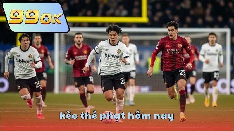 Kèo thẻ phạt hôm nay – Nhận định chuẩn từ nhà cái uy tín 1 keo-the-phat-hom-nay