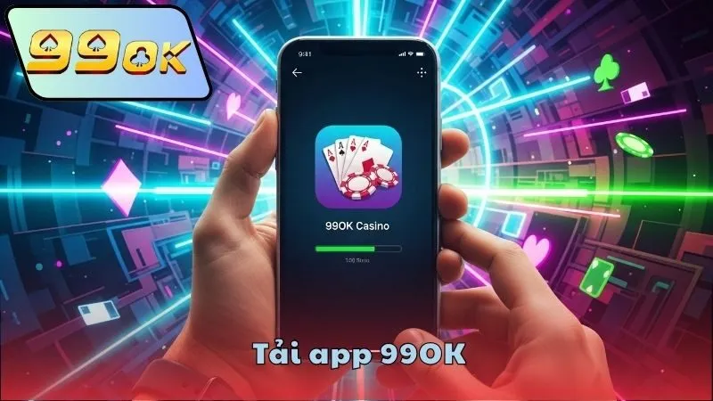 Tải app 99OK – Ứng dụng chính chủ từ nhà cái uy tín 2 Tải app 99OK nhanh cho Android và iOS